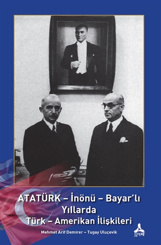 Atatürk%20-%20İnönü%20-%20Bayar’lı%20Yıllarda%20Türk%20-%20Amerikan%20İlişkileri