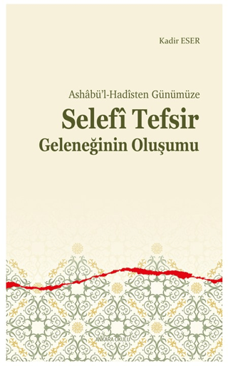Ashabü’l-Hadîsten%20Günümüze%20-%20Selefi%20Tefsir%20Geleneğinin%20Oluşumu