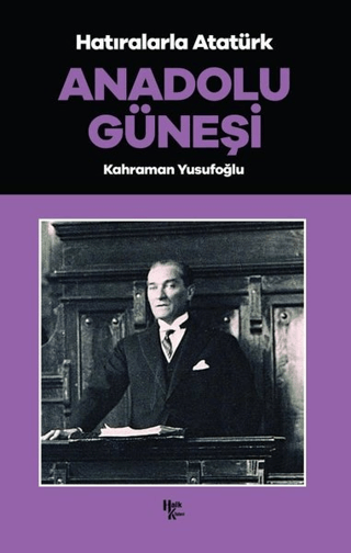 Anadolu%20Güneşi%20-%20Hatıralarla%20Atatürk