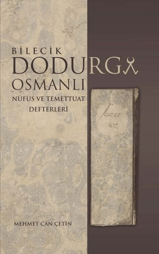 Bilecik%20Dodurga%20Osmanlı%20-%20Nüfus%20ve%20Temettuat%20Defterleri