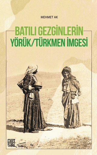 Batılı%20Gezginleri%20Yörük-Türkmen%20İmgesi