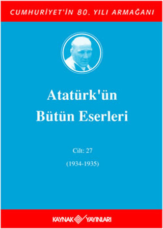 Atatürk’ün%20Bütün%20Eserleri%20Cilt:%2027%20(1934%20-%201935)