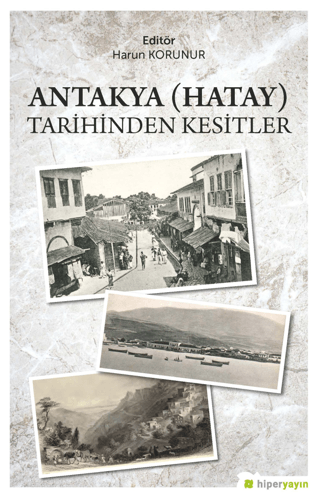 Antakya%20(Hatay)%20Tarihinden%20Kesitler