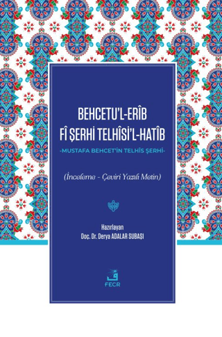 Behcetu’l-erib%20Fi%20Şerhi%20Telhisi’l-hatib