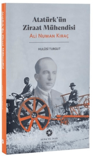 Atatürk’ün%20Ziraat%20Mühendisi:%20Ali%20Numan%20Kıraç
