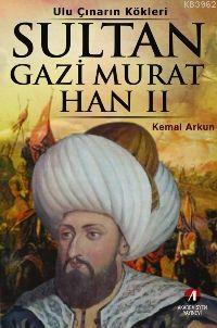 Ulu%20Çınarın%20Kökleri%20Gazi%202.%20Murat%20Han%206.%20Osmanlı%20Padişahı