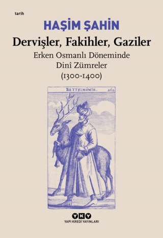 Dervişler,%20Fakihler,%20Gaziler%20-%20Erken%20Osmanlı%20Döneminde%20Dini%20Zümreler%20(1300-1400)