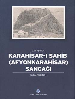 XVI.%20Asırda%20Karahisar-ı%20Sahib%20(Afyonkarahisar)%20Sancağı