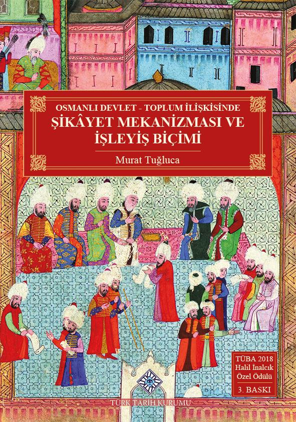 Osmanlı%20Devlet-Toplum%20İlişkisinde%20Şikâyet%20Mekanizması%20ve%20İşleyiş%20Biçimi