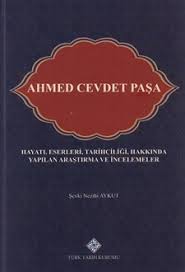 Ahmet%20Cevdet%20Paşa%20Hayatı,%20Eserleri,%20Tarihçiliği,%20Hakkında%20Yapılan%20Araştırma%20ve%20İncelemeler