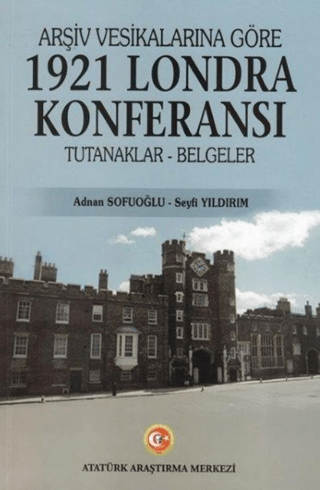 Arşiv%20Vesikalarına%20Göre%201921%20Londra%20Konferansı