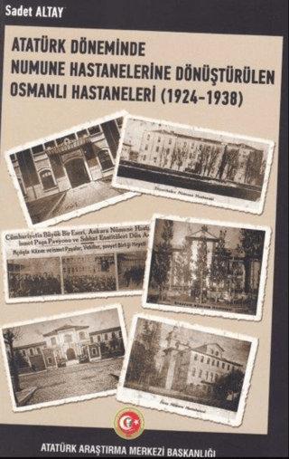 Atatürk%20Döneminde%20Numune%20Hastanelerine%20Dönüştürülen%20Osmanlı%20Hastaneleri%20(1924-1938)