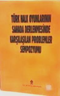 Türk%20Halk%20Oyunlarının%20Sahada%20Derlenmesinde%20Karşılaşılan%20Problemler%20Sempozyumu%201%20-%203%20Aralık%201999%20İzmir