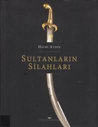 Sultanların%20Silahları%20:%20Topkapı%20Sarayı%20Silah%20Koleksiyonu