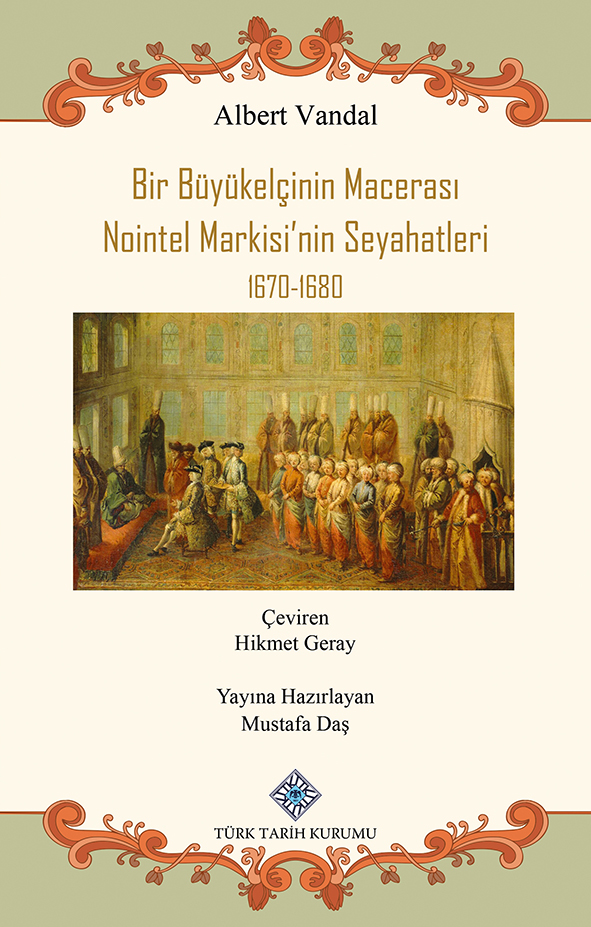 Bir%20Büyükelçinin%20Macerası%20Nointel%20Markisi’nin%20Seyahatleri%201670-1680