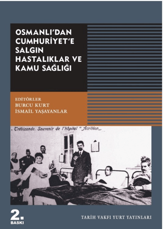 Osmanlı’dan%20Cumhuriyet’e%20Salgın%20Hastalıklar%20ve%20Kamu%20Sağlığı