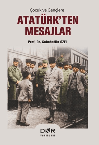 Çocuk%20ve%20Gençlere%20Atatürk’ten%20Mesajlar