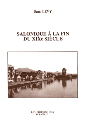 Salonique%20a%20la%20fin%20du%20XIXe%20Siecle.%20Memoires