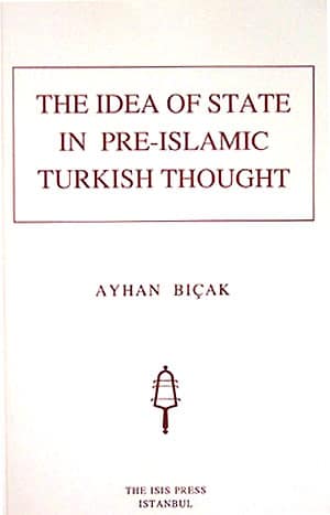 The%20Idea%20of%20State%20in%20Pre%20:%20Islamic%20Turkish%20Thought