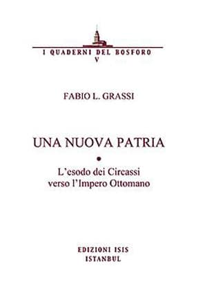 Una%20Nuova%20Patria%20l’Esodo%20dei%20circassi%20verso%20l’Impero%20Ottomano