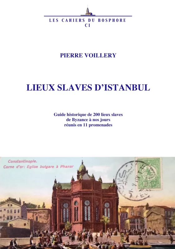 Lieux%20Slaves%20d’Istanbul%20Guide%20Historique%20de%20200%20Lieux%20Slaves%20de%20Byzance%20À%20Nos%20Jours%20Réunis%20En%2011%20Promenades
