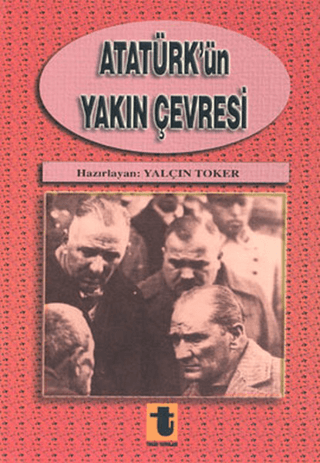 Atatürk’ün%20Yakın%20Çevresi