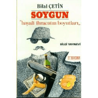Soygun%20-%20Hayali%20İhracatın%20Boyutları