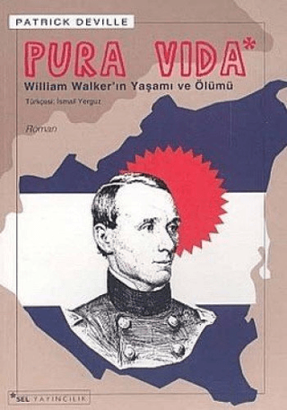 Pura%20Vida%20-%20William%20Walker’ın%20Yaşamı%20ve%20Ölümü