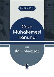 Ceza%20Muhakemesi%20Kanunu%20Ceza%20ve%20Güvenlik%20Tedbirlerinin%20İnfazı%20Hakkında%20Kanun%20ve%20İlgili%20Mevzuat