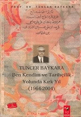 Ben%20Kendim%20ve%20Tarihçilik%20Yolunda%20Kırk%20Yıl