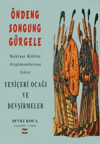 Bektaşi%20Kültür%20Argümanlarına%20Göre%20Yeniçeri%20Ocağı%20ve%20Devşirmeler