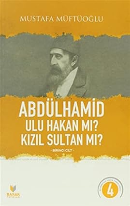 Abdülhamid%20Ulu%20Hakan%20Mı?%20Kızıl%20Sultan%20Mı?%201.%20Cİlt