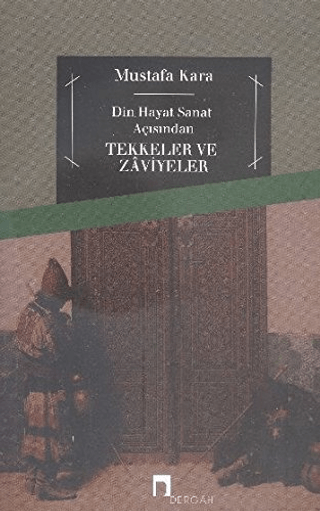 Din%20ve%20Hayat%20Açısından%20Tekkeler%20ve%20Zaviyeler