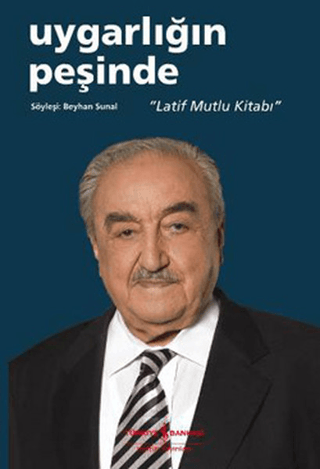 Uygarlığın%20Peşinde%20-%20Latif%20Mutlu%20Kitabı