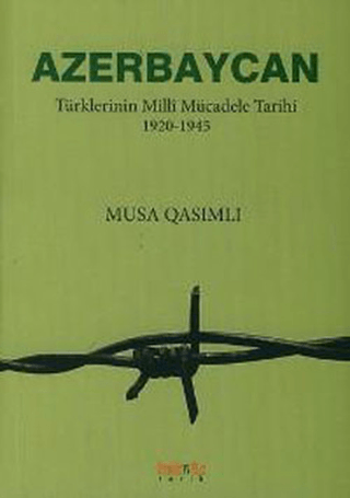 Azerbaycan%20Türklerinin%20Milli%20Mücadele%20Tarihi%201920-1945