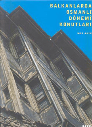 Balkanlarda%20Osmanlı%20Dönemi%20Konutları