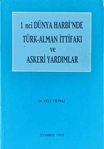 1%20nci%20Dünya%20Harbi’nde%20Türk%20-%20Alman%20İttifakı%20ve%20Askeri%20Yardımlar