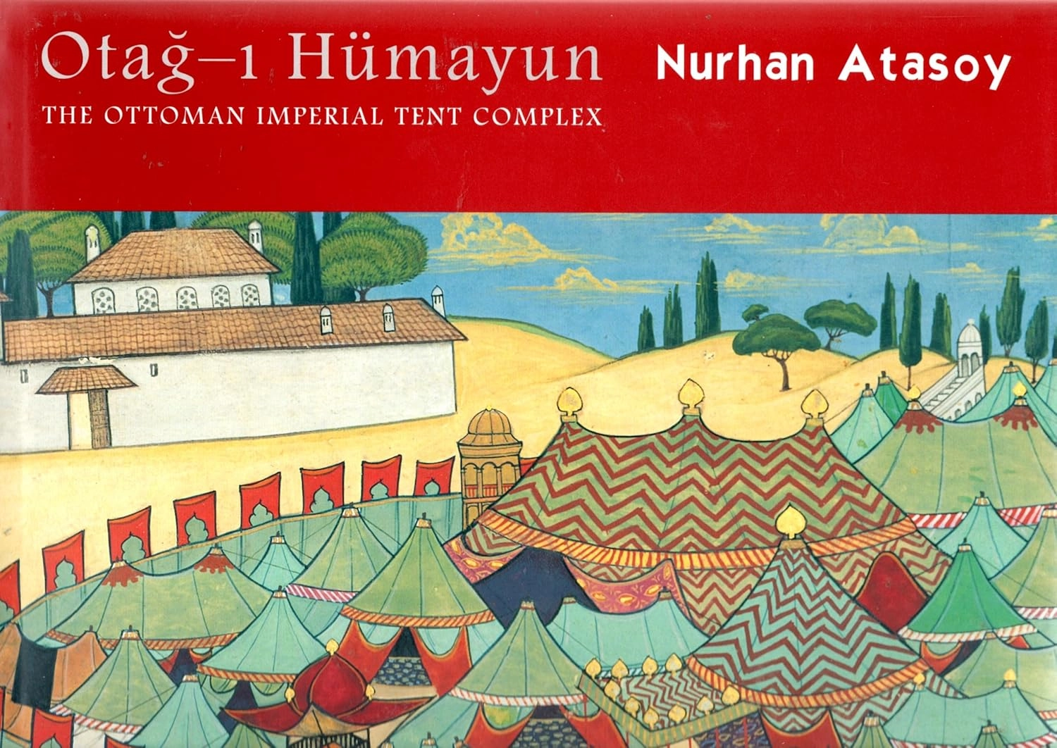 Otağ%20-%20ı%20Hümayun%20:%20the%20Ottoman%20Imperial%20Tent%20Complex%20[in%20case]