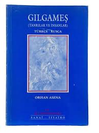 Kültür ve Turizm Bakanlığı Yayınları, Gılgameş (Tanrılar ve İnsanlar) Türkçe - Rusça, Orhan Asena