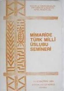 Kültür ve Turizm Bakanlığı Yayınları, Mimaride Türk Milli Üslubu Semineri 11 - 12 Haziran 1984, Kolektif