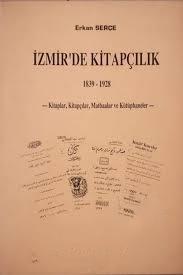 Akademi Kitabevi, İzmir’de Kitapçılık 1839 - 1928 - Kitaplar, Kitapçılar, Matbaalar ve Kütüphaneler - , Erkan Serçe
