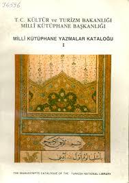 Kültür ve Turizm Bakanlığı Yayınları, Milli Kütüphane Yazmalar Kataloğu I. (Genel Konular, Metafizik, Gizli İlimler) : The Manuscripts catalogue of the Turkish National Library, Kolektif