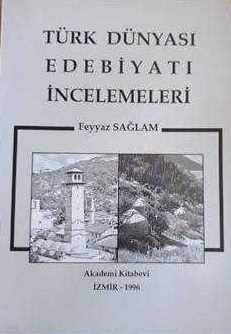 Akademi Kitabevi, Türk Dünyası Edebiyatı İncelemeleri, Feyyaz Sağlam