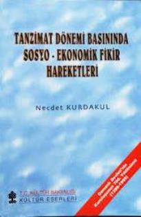 Kültür ve Turizm Bakanlığı Yayınları, Tanzimat Dönemi Basınında Sosyo - Ekonomik Fikir Hareketleri, Necdet Kurdakul