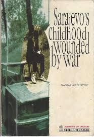 Kültür ve Turizm Bakanlığı Yayınları, Sarajevo’s Childhood Wounded by War, Nadja Halilbegovic