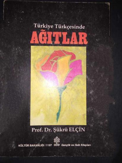 Kültür ve Turizm Bakanlığı Yayınları, Türkiye Türkçesinde Ağıtlar, Şükrü Elçin