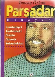 AD Kitapçılık, Parsadan Hikayesi Cumhuriyet Tarihindeki Örtülü Ödenek Yolsuzlukları, Tuncay Özkan