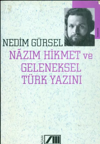 Adam Yayınları, Nazım Hikmet ve Geleneksel Türk Yazını, Nedim Gürsel