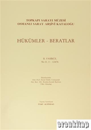 Türk Tarih Kurumu, Hükümler Beratlar 2. Fasikül No E. I - 12476 Topkapı Sarayı Müzesi Osmanlı Saray Arşivi Kataloğu, Ülkü Altındağ