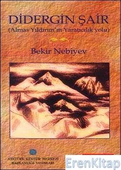 Atatürk Kültür Merkezi Yayınları, Didergin Şair (Almas Yıldırım’ın Yaratıcılık Yolu), Bekir Nebiyev